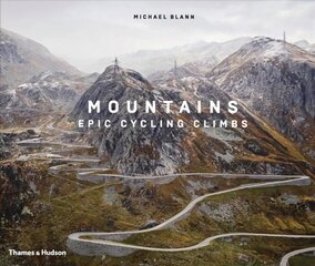 Mountains: Epic Cycling Climbs Revised and expanded edition цена и информация | Книги о питании и здоровом образе жизни | pigu.lt