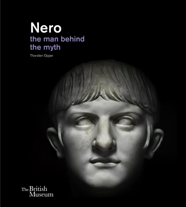 Nero: the man behind the myth kaina ir informacija | Istorinės knygos | pigu.lt