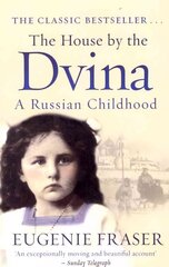 House by the Dvina: A Russian Childhood цена и информация | Биографии, автобиогафии, мемуары | pigu.lt