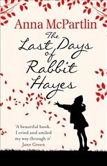 Last Days of Rabbit Hayes: The unforgettable Richard and Judy Book Club pick цена и информация | Fantastinės, mistinės knygos | pigu.lt