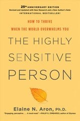 Highly Sensitive Person: How To Thrive When The World Overwhelms You kaina ir informacija | Saviugdos knygos | pigu.lt