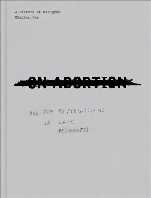 On Abortion: And the Repercussions of Lack of Access kaina ir informacija | Fotografijos knygos | pigu.lt