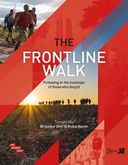 Frontline Walk: Following in the footsteps of those who fought kaina ir informacija | Socialinių mokslų knygos | pigu.lt