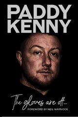 Gloves Are Off: My story, by Paddy Kenny 2020 цена и информация | Биографии, автобиографии, мемуары | pigu.lt