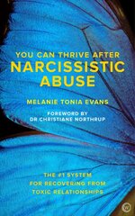 You Can Thrive After Narcissistic Abuse: The #1 System for Recovering from Toxic Relationships New edition kaina ir informacija | Saviugdos knygos | pigu.lt