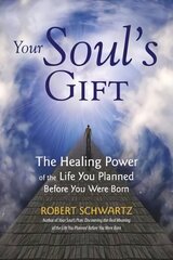 Your Soul's Gift: The Healing Power of the Life You Planned Before You Were Born kaina ir informacija | Saviugdos knygos | pigu.lt