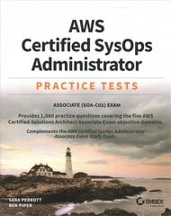 AWS Certified SysOps Administrator Practice Tests: Associate SOA-C01 Exam kaina ir informacija | Ekonomikos knygos | pigu.lt