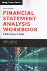 Financial Statement Analysis Workbook - A Practitioner's Guide, Fifth Edition: A Practitioner's Guide 5th Edition цена и информация | Книги по экономике | pigu.lt