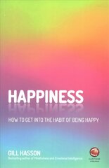 Happiness: How to Get Into the Habit of Being Happy kaina ir informacija | Saviugdos knygos | pigu.lt