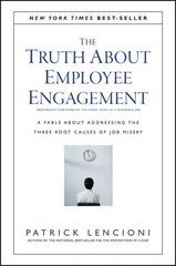 Truth About Employee Engagement - A Fable About Adressing the Three Root Causes of Job Misery: A Fable About Addressing the Three Root Causes of Job Misery kaina ir informacija | Ekonomikos knygos | pigu.lt