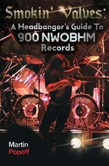 Smokin' Valves: A Headbanger's Guide To 900 NWOBHM Records цена и информация | Книги об искусстве | pigu.lt