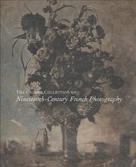 Cromer Collection of Nineteenth-Century French Photography цена и информация | Книги по фотографии | pigu.lt