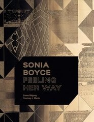 Sonia Boyce: Feeling Her Way цена и информация | Книги об искусстве | pigu.lt