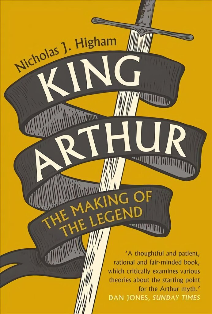 King Arthur: The Making of the Legend kaina ir informacija | Istorinės knygos | pigu.lt