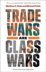 Trade Wars Are Class Wars: How Rising Inequality Distorts the Global Economy and Threatens International Peace цена и информация | Книги по экономике | pigu.lt
