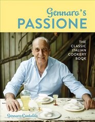 Gennaro's Passione: The Classic Italian Cookery Book kaina ir informacija | Receptų knygos | pigu.lt