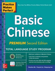 Practice Makes Perfect: Basic Chinese, Premium Second Edition 2nd edition kaina ir informacija | Užsienio kalbos mokomoji medžiaga | pigu.lt