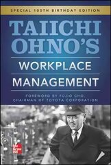 Taiichi Ohnos Workplace Management: Special 100th Birthday Edition Special 100th birthday edition kaina ir informacija | Ekonomikos knygos | pigu.lt
