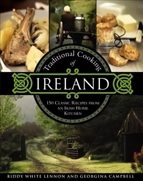 Traditional Cooking of Ireland: Classic Dishes from the Irish Home Kitchen kaina ir informacija | Receptų knygos | pigu.lt