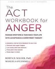 The ACT Workbook for Anger: Manage Emotions and Take Back Your Life with Acceptance and Commitment Therapy kaina ir informacija | Saviugdos knygos | pigu.lt
