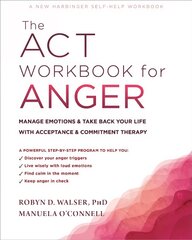 The ACT Workbook for Anger: Manage Emotions and Take Back Your Life with Acceptance and Commitment Therapy цена и информация | Самоучители | pigu.lt