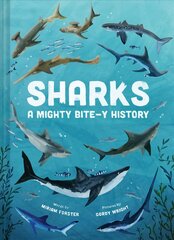 Sharks: A Mighty Bite-y History: A Mighty Bite-Y History kaina ir informacija | Knygos paaugliams ir jaunimui | pigu.lt