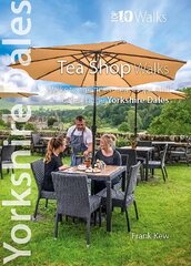 Top 10 Yorkshire Dales Tea Shop Walks: Walks to the best tea-shops and cafes kaina ir informacija | Kelionių vadovai, aprašymai | pigu.lt