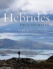 Hebrides: By the presenter of BBC TV's Grand Tours of the Scottish Islands kaina ir informacija | Kelionių vadovai, aprašymai | pigu.lt