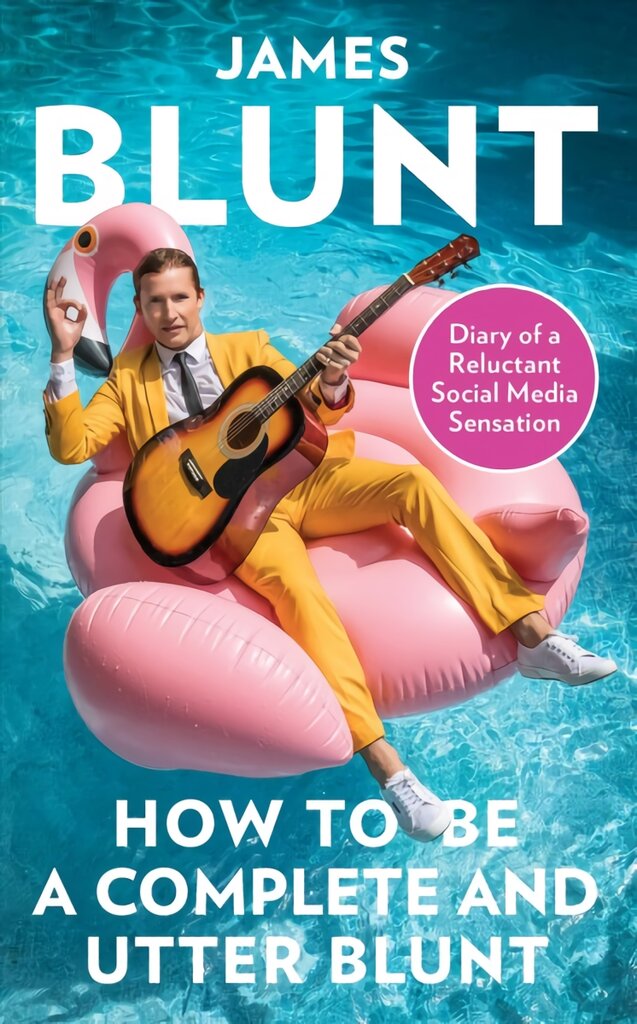 How To Be A Complete and Utter Blunt: Diary of a Reluctant Social Media Sensation kaina ir informacija | Fantastinės, mistinės knygos | pigu.lt