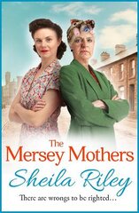 Mersey Mothers: The BRAND NEW gritty historical saga from Sheila Riley for 2022 kaina ir informacija | Fantastinės, mistinės knygos | pigu.lt