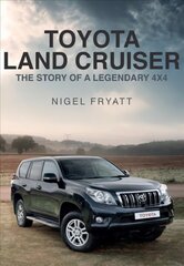 Toyota Land Cruiser: The Story of a Legendary 4x4 цена и информация | Путеводители, путешествия | pigu.lt