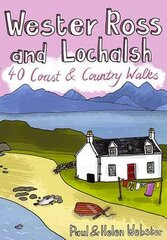 Wester Ross and Lochalsh: 40 Coast and Country Walks цена и информация | Книги о питании и здоровом образе жизни | pigu.lt