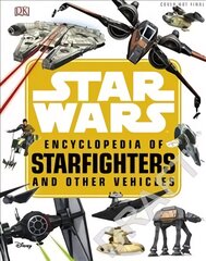 Star Wars (TM) Encyclopedia of Starfighters and Other Vehicles цена и информация | Книги для подростков и молодежи | pigu.lt