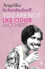 You Are Not Like Other Mothers цена и информация | Фантастика, фэнтези | pigu.lt