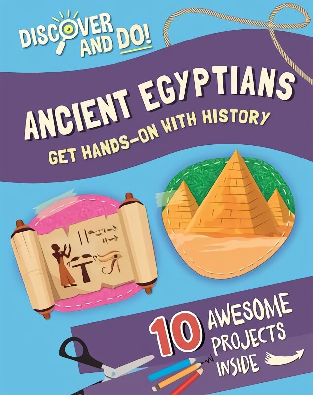 Discover and Do: Ancient Egyptians цена и информация | Knygos paaugliams ir jaunimui | pigu.lt