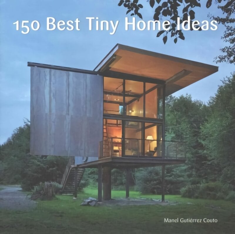 150 Best Tiny Home Ideas kaina ir informacija | Knygos apie architektūrą | pigu.lt