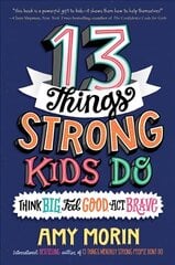 13 Things Strong Kids Do: Think Big, Feel Good, Act Brave цена и информация | Книги для подростков и молодежи | pigu.lt