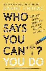 Who Says You Can't? You Do: The life-changing self help book that's empowering people around the world to live an extraordinary life цена и информация | Самоучители | pigu.lt