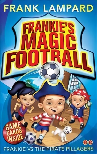 Frankie's Magic Football: Frankie vs The Pirate Pillagers: Book 1 kaina ir informacija | Knygos paaugliams ir jaunimui | pigu.lt