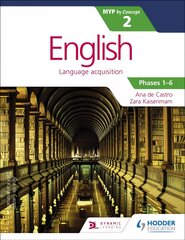 English for the IB MYP 2 (Capable-Proficient/Phases 3-4; 5-6): by Concept kaina ir informacija | Knygos paaugliams ir jaunimui | pigu.lt