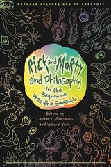 Rick and Morty and Philosophy: In the Beginning Was the Squanch kaina ir informacija | Istorinės knygos | pigu.lt