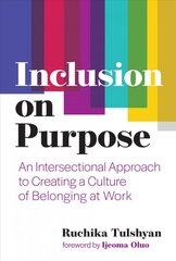 Inclusion on Purpose: An Intersectional Approach to Creating a Culture of Belonging at Work kaina ir informacija | Ekonomikos knygos | pigu.lt
