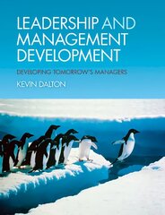 Leadership and Management Development: Developing Tomorrow's Managers kaina ir informacija | Ekonomikos knygos | pigu.lt