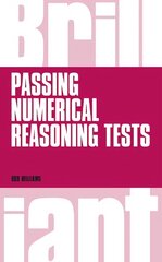 Brilliant Passing Numerical Reasoning Tests: Everything you need to know to understand how to practise for and pass numerical reasoning tests New edition цена и информация | Самоучители | pigu.lt