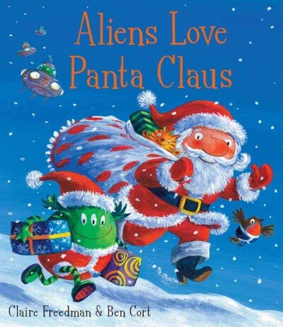 Aliens Love Panta Claus: The perfect Christmas book for all three year olds, four year olds, five year olds and six year olds who want to laugh their festive Pants Off! Part of the bestselling Aliens Love Underpants series kaina ir informacija | Knygos mažiesiems | pigu.lt