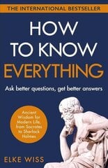 How to Know Everything: Ask better questions, get better answers kaina ir informacija | Saviugdos knygos | pigu.lt