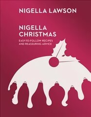 Nigella Christmas: Food, Family, Friends, Festivities Nigella Collection kaina ir informacija | Receptų knygos | pigu.lt