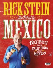 Rick Stein: The Road to Mexico цена и информация | Книги рецептов | pigu.lt