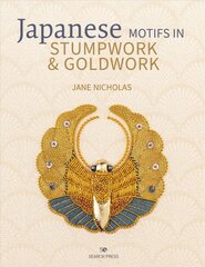 Japanese Motifs in Stumpwork & Goldwork: Embroidered Designs Inspired by Japanese Family Crests kaina ir informacija | Knygos apie sveiką gyvenseną ir mitybą | pigu.lt