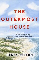 Outermost House: A Year of Life on the Great Beach of Cape Cod цена и информация | Биографии, автобиографии, мемуары | pigu.lt